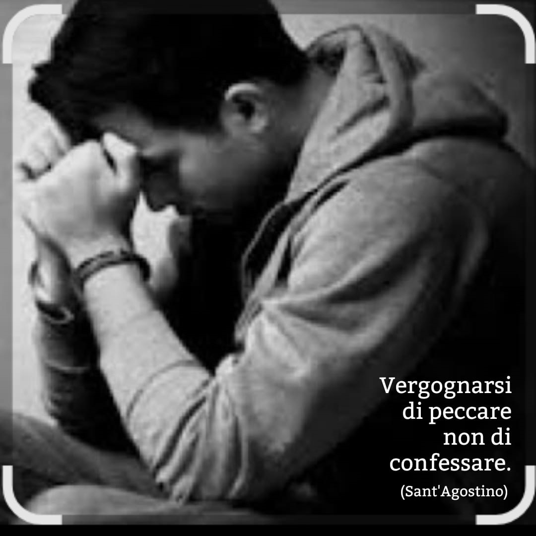 La vergogna è il primo passo della conversione.